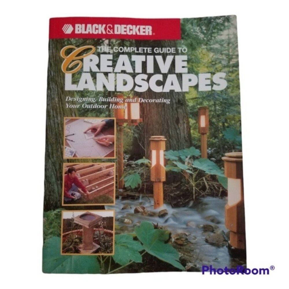 Black & Decker The Complete Guide To Creative Landscapes